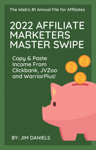 Jim Daniels – 2022 Affiliate Marketing Master Swipe File