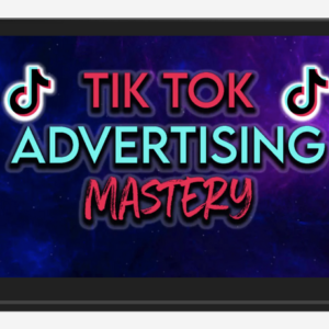 TikTok Mastery – How to Use Tik Tok Ads to go from 0-$10k Profit Per Month