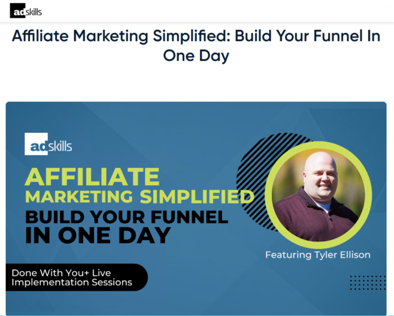 Tyler Ellison (Adskills) – Affiliate Marketing Simplified Build Your Funnel In One Day Update 1