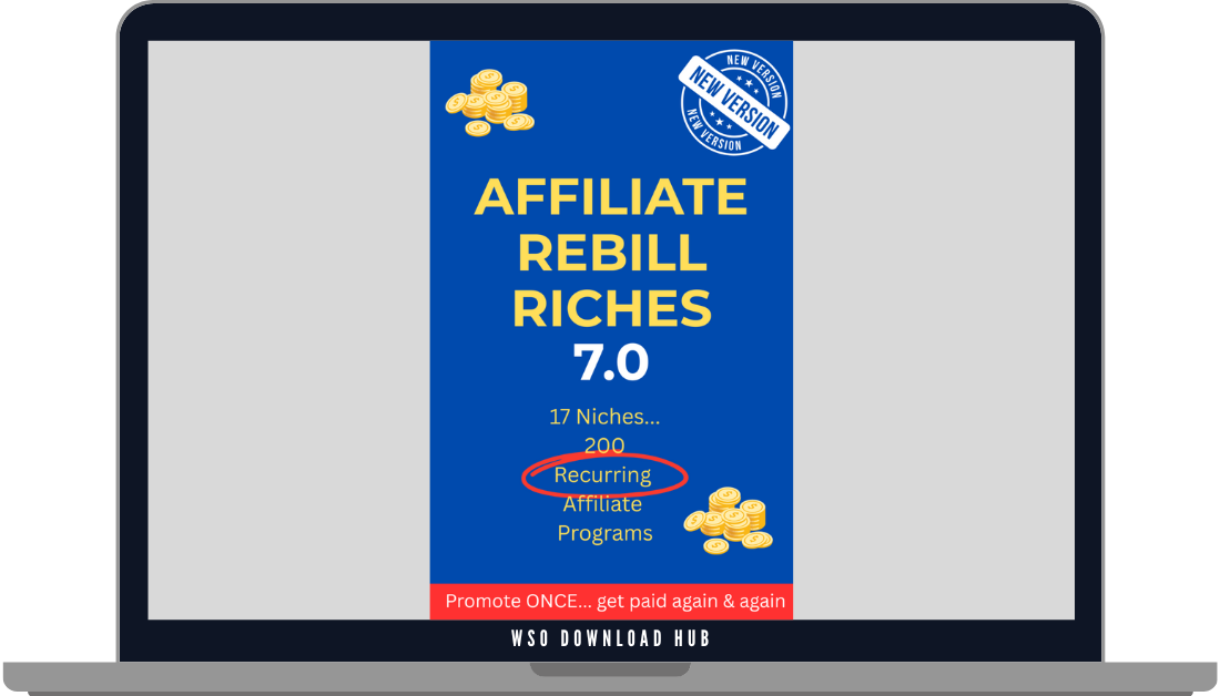 AFFILIATE REBILL RICHES 7.0 – Easily Earn PASSIVE Affiliate Income Month After Month