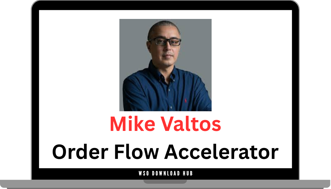 Mike Valtos – Order Flow Accelerator Download
