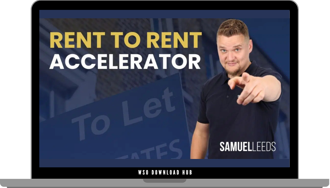Samuel Leeds – Rent To Rent Accelerator Download