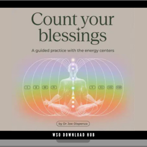 Dr. Joe Dispenza – Count Your Blessings Download
