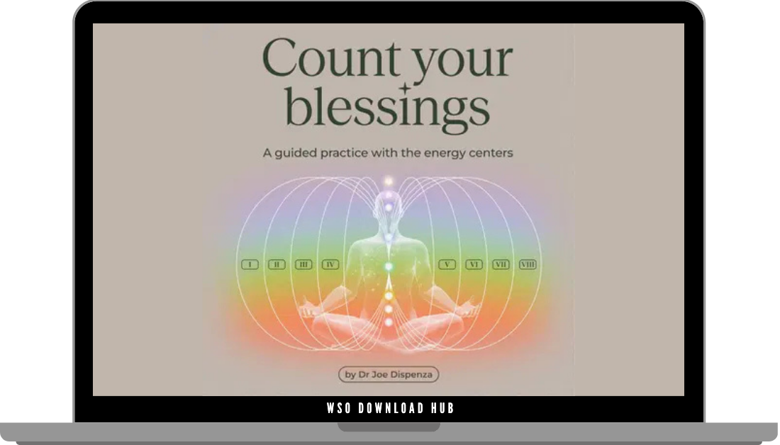 Dr. Joe Dispenza – Count Your Blessings Download