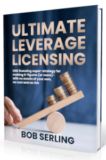 [VIP DOWNLOAD] Bob Serling – Ultimate Leverage Licensing Express