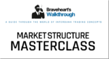 [VIP DOWNLOAD] Braveheart Trading – Market Structure Masterclass