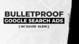 [VIP DOWNLOAD] David Klein – Bulletproof Google Search Ads