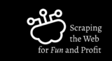 [VIP DOWNLOAD] Jakob Greenfeld – Scraping The Web For Fun and Profit