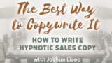 [VIP DOWNLOAD] Joshua Lisec – HYPNO WRITING BUNDLE 2024 – The Best Way to Copywrite It + Train Ride to Greatness