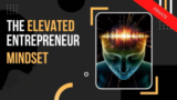 [VIP DOWNLOAD] Matt Clark – The Elevated Entrepreneur Mindset