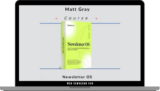 [VIP DOWNLOAD] Matt Gray – Newsletter OS