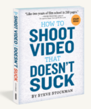 [VIP DOWNLOAD] Steve Stockman – How To Shoot Video That Doesn’t Suck – The Video Course