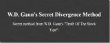 [VIP DOWNLOAD] W.D. Gann’s Secret Divergence Method